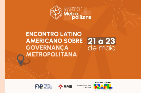 FNP e AMB promovem Encontro Latino-Americano sobre Governança Metropolitana
