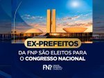 Ex-prefeitos de médias e grandes cidades levam experiência municipalista para o Congresso Nacional