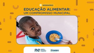 Educação alimentar: FNP promove webinário sobre alimentação saudável e sustentável