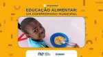 Educação alimentar: FNP promove webinário sobre alimentação saudável e sustentável