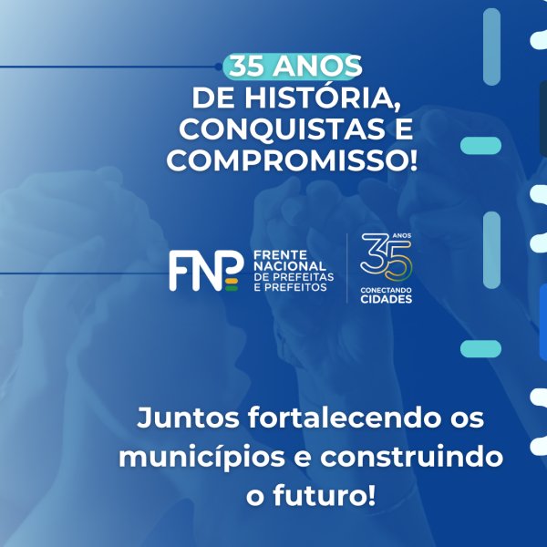 FNP: 35 anos fortalecendo os municípios e inovando a gestão pública