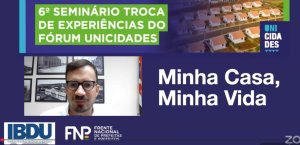 Fórum Unicidades promove debate sobre implementação do Minha Casa, Minha Vida nos municípios