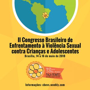 Estão abertas as inscrições para o II Congresso Brasileiro de Enfrentamento à Violência Sexual contra Crianças e Adolescentes