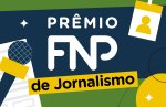 FNP lança o primeiro prêmio de jornalismo
