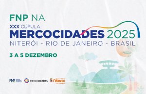 Confira a programação da FNP na XXX Cúpula Mercocidades