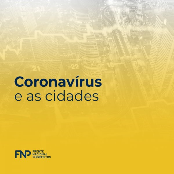 FNP divulga ações emergenciais das cidades no combate ao novo Coronavírus