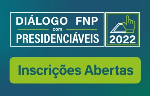 Diálogo FNP com Presidenciáveis – inscrições abertas