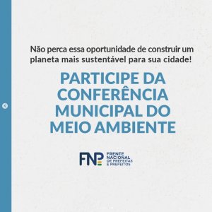 Prefeituras têm até 14 de novembro para convocar Conferências Municipais do Meio Ambiente