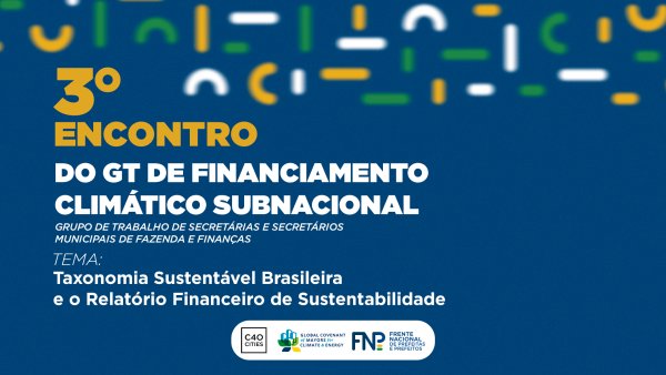 Cidades debatem Taxonomia Sustentável Brasileira e reporte de sustentabilidade