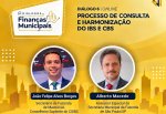Webinário aborda harmonização entre IBS e CBS e impactos para os municípios