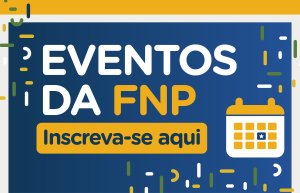 Confira os eventos da FNP em agosto