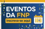 Confira os eventos da FNP em agosto