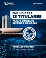 FNP garante representação dos municípios mais populosos no CG-IBS